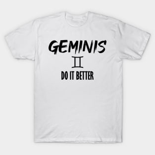 geminis do it better T-Shirt